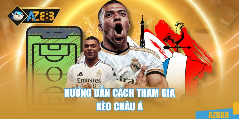 Hướng dẫn cách tham gia kèo châu Á