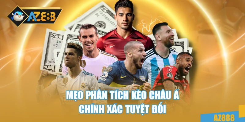 Mẹo phân tích kèo châu Á chính xác tuyệt đối